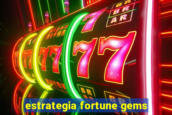 estrategia fortune gems